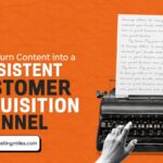 How to Turn Content into a Consistent Customer Acquisition Channel