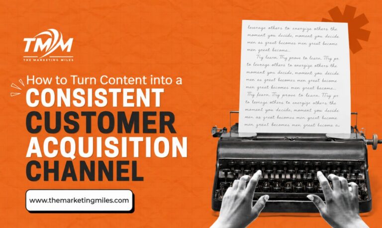 How to Turn Content into a Consistent Customer Acquisition Channel